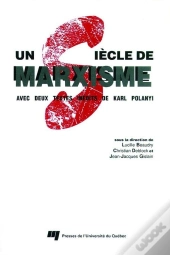 Un Siècle De Marxisme ; Avec Deux Textes Inédits De Karl Polanyi