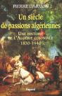 Un Siècle De Passions Algériennes ; Une Histoire De L'Algérie Coloniale, 1830-1940 - Preview