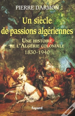 Capa do artigo Un Siècle De Passions Algériennes ; Une Histoire De L'Algérie Coloniale, 1830-1940