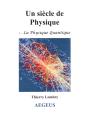 Un Siecle De Physique T.1 ; La Physique Quantique - Preview