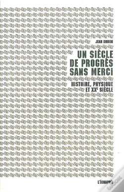 Capa do artigo Un Siècle De Progrès Sans Merci ; Histoire, Physique Et Xx Siècle