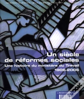 Capa do artigo Un Siècle De Réformes Sociales ; Une Histoire Du Ministère Du Travail