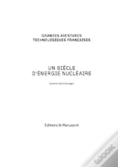 Un Siecle D'Energie Nucleaire