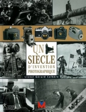 Un Siècle D'Invention Photographique