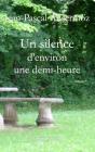 Un Silence D'Environ Une Demi-Heure - Preview