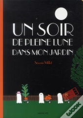Un Soir De Pleine Lune Dans Mon Jardin