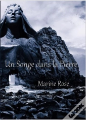 Un Songe Dans La Pierre