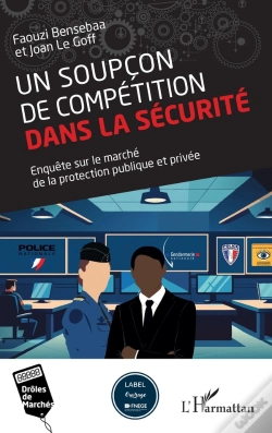 Capa do artigo Un Soupçon De Compétition Dans La Sécurité : Enquête Sur Le Marché De La Protection Publique Et Privée