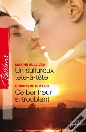 Un Sulfureux Tête-À-Tête ; Ce Bonheur Si Troublant