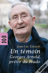 Un Témoin, Georges Arnold, Prêtre Du Prado