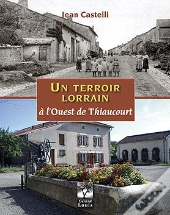 Un Terroir Lorrain À L'Ouest De Thiaucourt