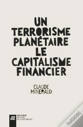 Un Terrorisme Planétaire, Le Capitalisme Financier