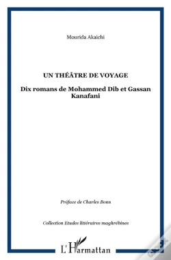 Capa do artigo Un Theatre De Voyage ; Dix Romans De Mohammed Dib Et Gassan Kanafani