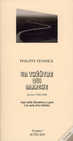 Capa do artigo Un Théâtre Qui Marche ; Journal 1998-2008