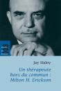 Un Thérapeute Hors Du Commun : Milton H. Erickson - Preview