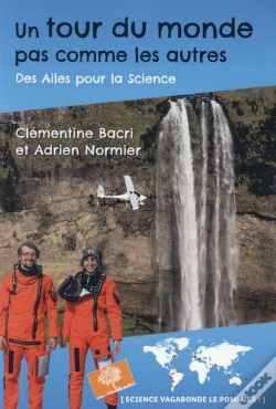 Capa do artigo Un Tour Du Monde Pas Comme Les Autres ; Des Ailes Pour La Science