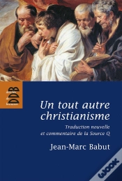 Capa do artigo Un Tout Autre Christianisme ; Traduction Nouvelle Et Commentaire De La Source Q