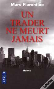 Capa do artigo Un Trader Ne Meurt Jamais