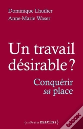 Un Travail Désirable ? Conquérir Sa Place