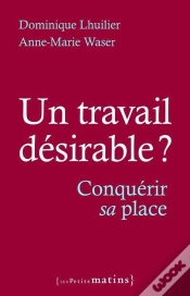 Capa do artigo Un Travail Désirable ? Conquérir Sa Place