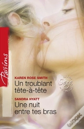 Un Troublant Tête-À-Tête ; Une Nuit Entre Tes Bras