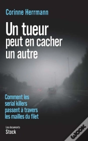 Capa do artigo Un Tueur Peut En Cacher Un Autre ; Comment Les Serial Killers Passent À Travers Les Mailles Du Filet