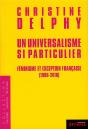 Un Universalisme Si Particulier ; Féminisme Et Exception Française (1980-2010) - Preview