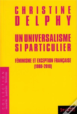 Capa do artigo Un Universalisme Si Particulier ; Féminisme Et Exception Française (1980-2010)