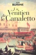 Un Venitien Dit Le Canalletto