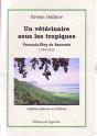 Un Vétérinaire Sous Les Tropiques F.-E. De Beauvais 1744-1815 - Preview