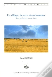 Un Village, La Terre Et Ses Hommes ; Toury-En-Beauce