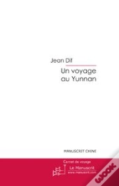 Un Voyage Au Yunnan