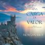 Una Carga De Valor (Libro #6 De El Anillo Del Hechicero) - Preview