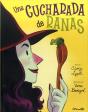 Una Cucharada De Ranas - Preview