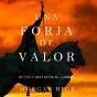 Una Forja De Valor (Reyes Y Hechiceros—Libro 4) - Preview