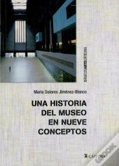Una Historia Del Museo En Nueve Conceptos 