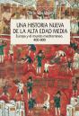 Una Historia Nueva De La Alta Edad Media - Preview