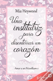 Una Institutriz Para Desenterrar Un Corazón (Amar A Un Fitzwilliam 2)