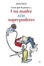 Una Madre Sin Superpoderes - Preview