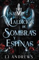 Una Maldicion De Sombras Y Espinas