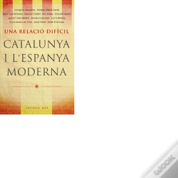 Capa do artigo Una Relació Difícil. Catalunya I L'Espanya Moderna (Segles Xvii-Xix)