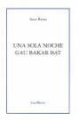 Una Sola Noche. Gau Bakar Bat - Preview