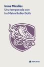 Una Temporada Con Las Malva Roller Dolls - Preview
