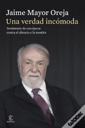 Una Verdad Incómoda. Testimonio De Una Época: Contra El Silencio Y La Mentira