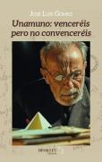 Unamuno: Venceréis Pero No Convenceréis
