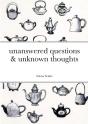 Unanswered Questions & Unknown Thoughts - Preview