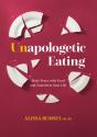 Unapologetic Eating - Preview