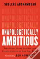 Unapologetically Ambitious
