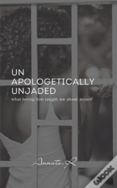 Unapologetically Unjaded