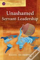 Unashamed Servant-Leadership